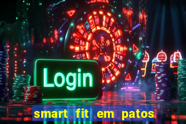 smart fit em patos de minas